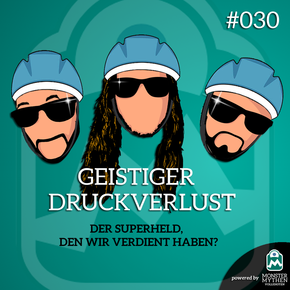 Geistiger Druckverlust #030 – Der Superheld, den wir verdient haben? post thumbnail image