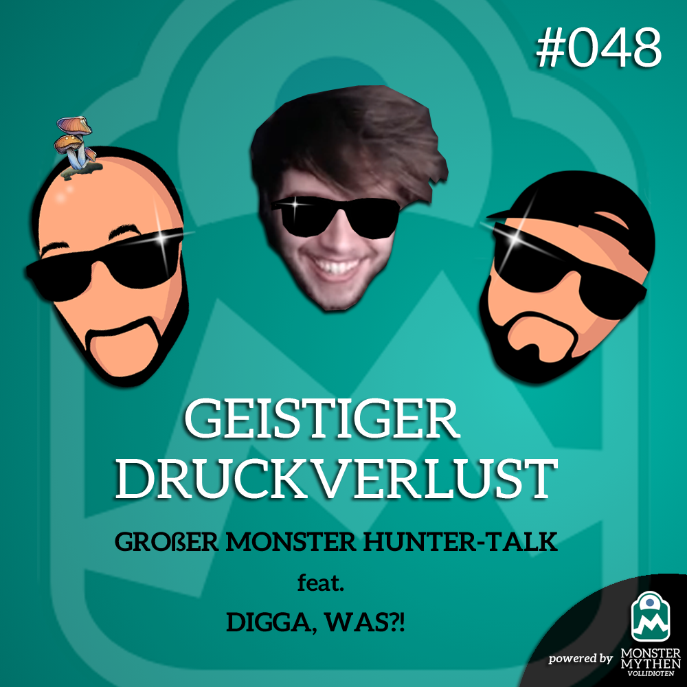 Geistiger Druckverlust #048 – GROßER Monster Hunter-Talk feat. Digga, Was?! post thumbnail image